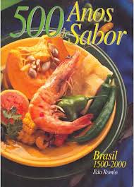 500 Anos de Sabor - Brasil 1500-2000