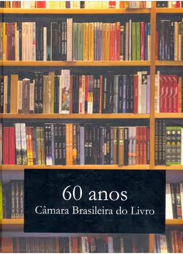 Câmara Brasileira do Livro - 60 Anos