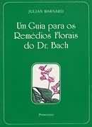Um Guia Para os Remedios Florais do Dr.Bach