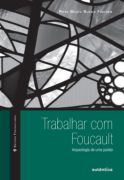 Trabalhar Com Foucault: Arqueologia de uma Paixo