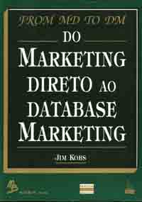 Do Marketing Direto ao Database Marketing