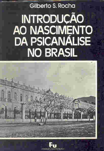 Introdução ao Nascimento da Psicanálise no Brasil