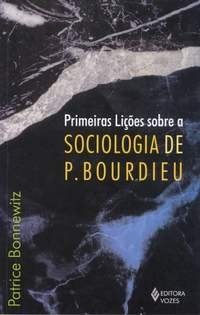 Primeiras Lições Sobre a Sociologia de P. Bourdieu