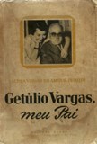 Getúlio Vargas , Meu Pai