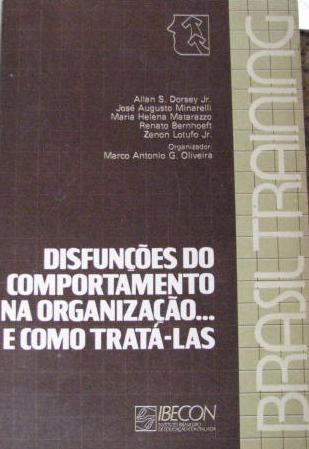 Disfunções no Comportamento na Organização... e Como Tratá-las