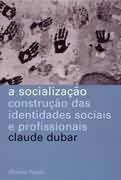 A socializao construo das identidades sociais e profissionais