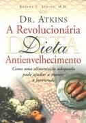 Dr. Atkins a Revolucionaria Dieta Antienvelhecimento