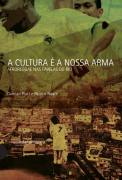 Cultura  a Nossa Arma - Afroreggae Nas Favelas do Rio