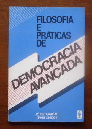 Filosofia e Práticas de Democracia Avançada