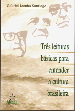 Trs Leituras Bsicas para Entender a Cultura Brasileira