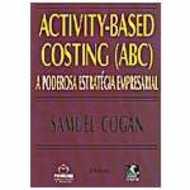Activity-based Costing (abc) - a Poderosa Estratgia Empresarial