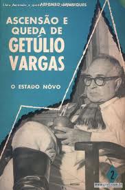 Ascenção e Queda de Getúlio Vargas. 3 Volumes