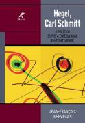 Hegel Carl Schmitt o Político Entre a Especulação e a Positividade