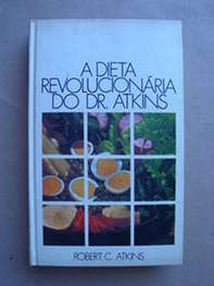 A Dieta Revolucionária do Dr. Atkins