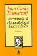 Introdução à Psicopatologia Psicanalítica - Coleção Logos