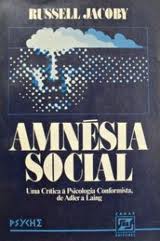 Amnésia Social: uma Crítica à Psicologia Conformista, de Adler a Laing