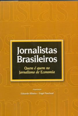 Jornalistas Brasileiros Quem é Que no Jornalismo de Economia