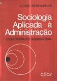 Sociologia Aplicada à Administração - O Comportamento Organizacional