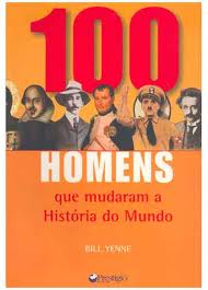 100 Homens Que Mudaram a Histria do Mundo