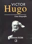 Victor Hugo uma Biografia