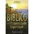 Guia Bíblico de Paternidade Espiritual
