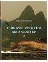 O Brasil Visto do Mar sem Fim ( 2 Volumes )