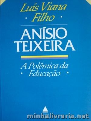 Anísio Teixeira: a polêmica da educação