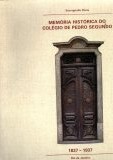 Memória Histórica do Colégio de Pedro Segundo 1837-1937