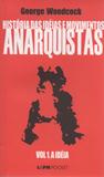 Histria das Idias e Movimentos Anarquistas - Vol 1. a Idia