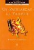 Os Patriarcas de Yahveh