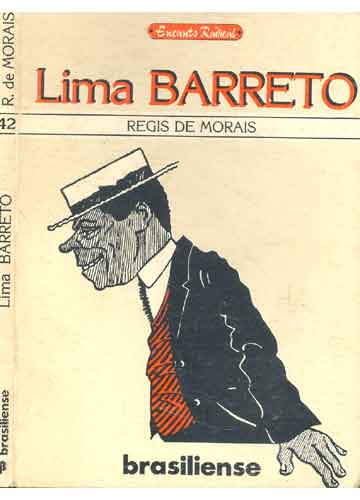 Lima Barreto - o Elogio da Subversão