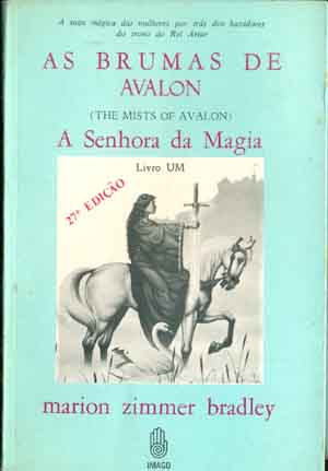A Senhora da Magia - as Brumas de Avalon Livro 1