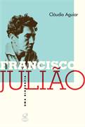 Francisco Julio - uma Biografia