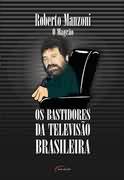 Os Bastidores da Televiso Brasileira