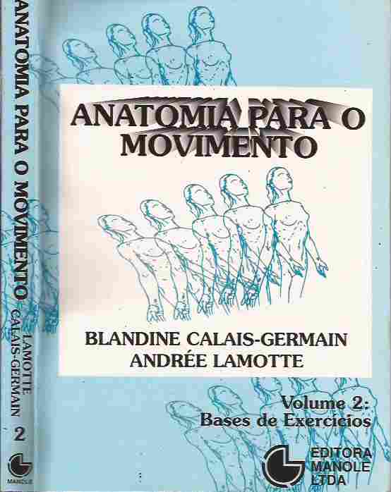 Anatomia Para O Movimento - Volume 2: Bases de Exercícios