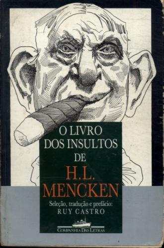 Livro: O Livro dos Insultos - H L Mencken | Estante Virtual