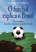 O Futebol Explica o Brasil