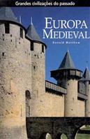 Europa Medieval - Grandes Civilizações do Passado