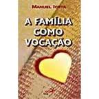 A Familia Como Vocacao - Colecao Familia 2000