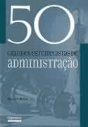 50 Grandes Estrategistas de Administrao