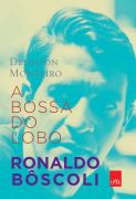 A Bossa do Lobo: Ronaldo Bscoli