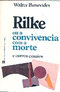 Rilke Ou a Convivência Com a Morte e Outros Ensaios. C