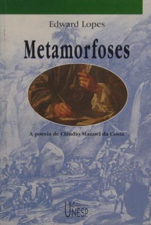 Metamorfoses: a Poesia de Cludio Manuel da Costa
