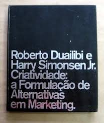 Criatividade: a Formulação de Alternativas Em Marketing