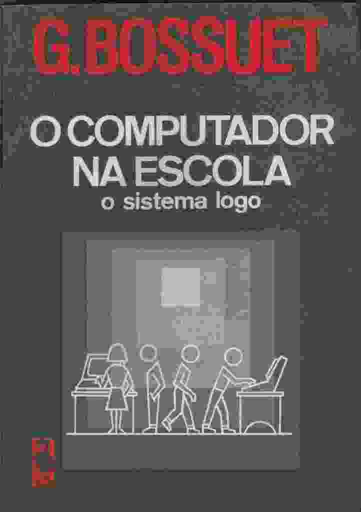 O Computador na Escola: o Sistema Logo