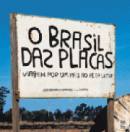 O Brasil das Placas - Viagem por um Pas ao P da Letra