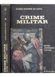 Crime Militar - Doutrina Jurisprudência Legislação
