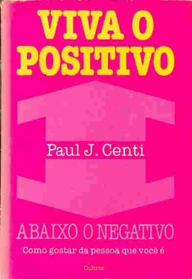 Viva o Positivo - Abaixo o Negativo