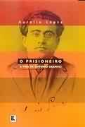 O Prisioneiro a Vida de Antonio Gramsci
