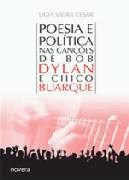 Poesia e Poltica Nas Canes de Bob Dylan e Chico Buarque